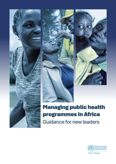 Managing public health programmes in Africa: guidance for new leaders